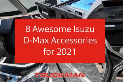 8 Awesome Isuzu D-Max Accessories for 2021